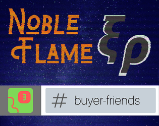 Noble Flame Xi-Rho: Buyer Friends  