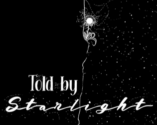 Told By Starlight   - A storytelling game about drawing constellations and creating mythology 