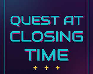 Quest at Closing Time