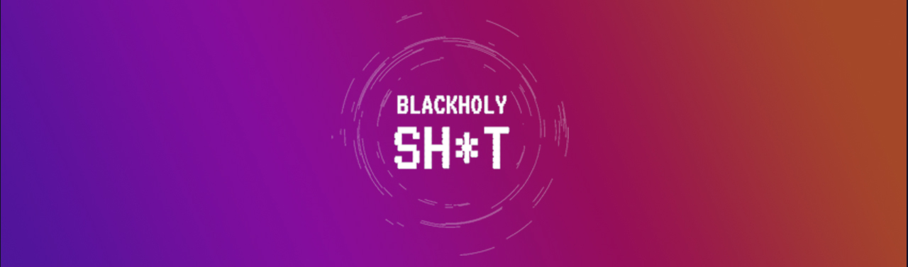 Blackholy Sh*t