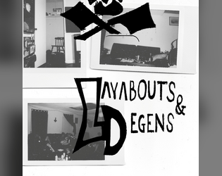 Layabouts and Degens   - A ttprg zine for doing very little. 