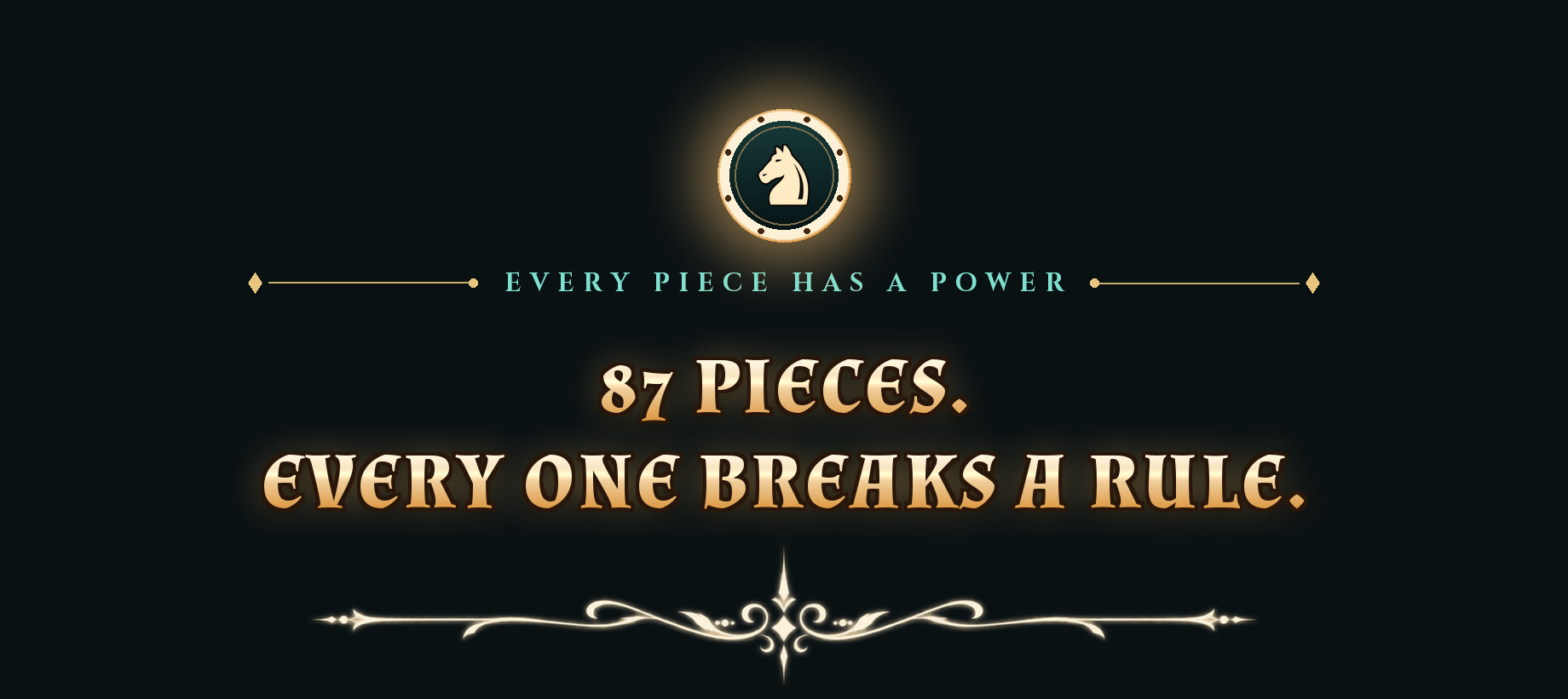 Every piece has a power: 87 pieces. Every one breaks a rule.