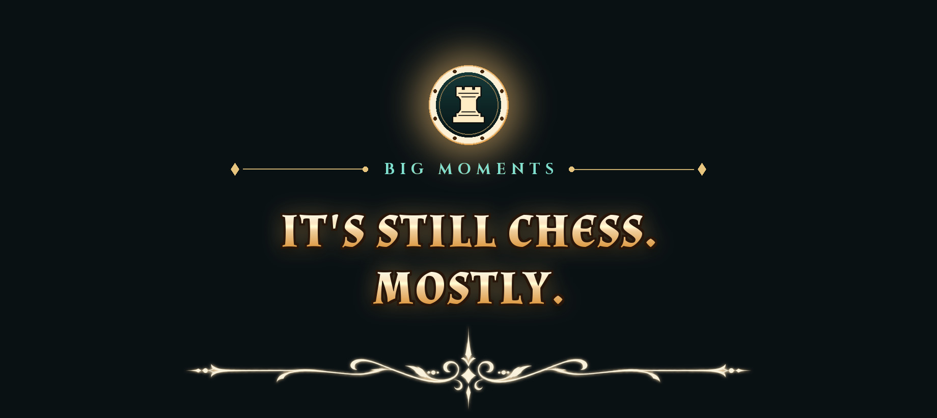 Big moments: It's still chess. Mostly.