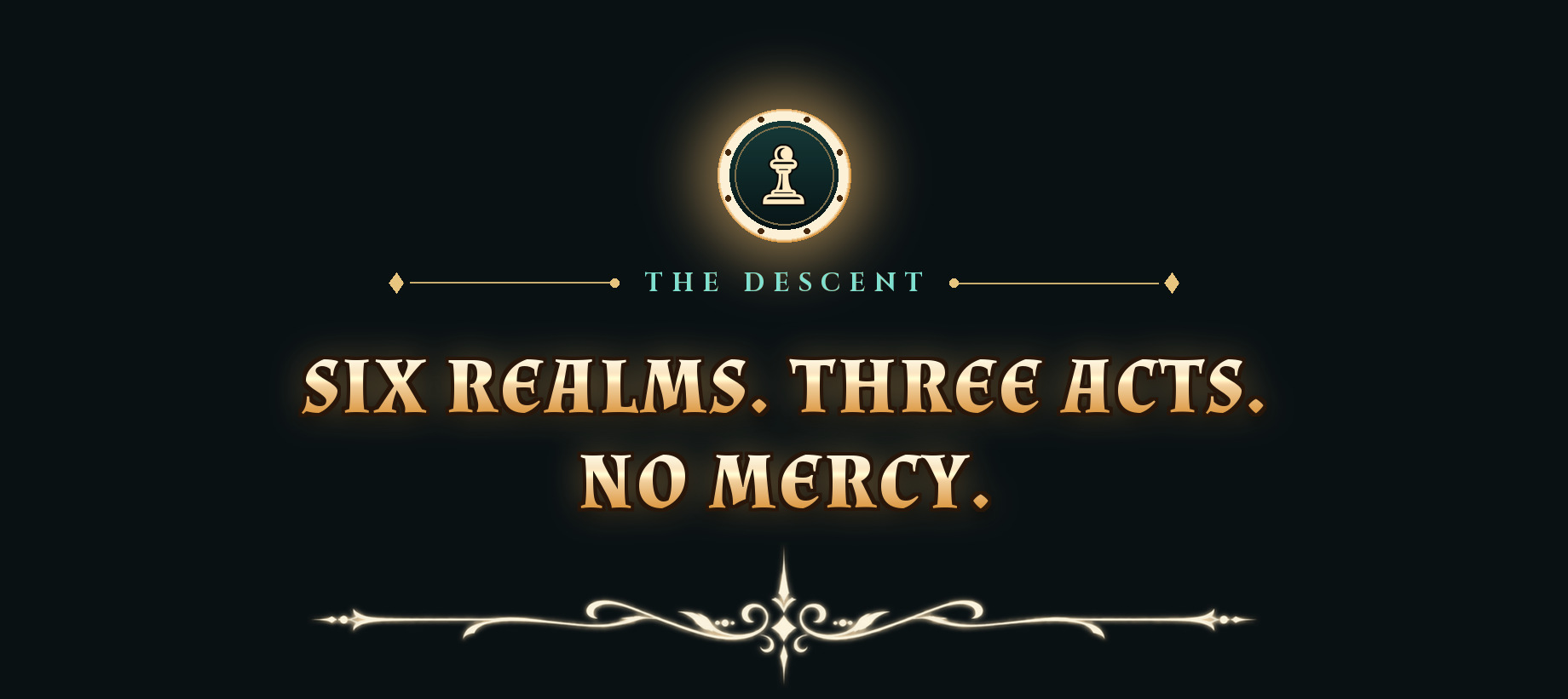 The descent: Six realms. Three acts. No mercy.