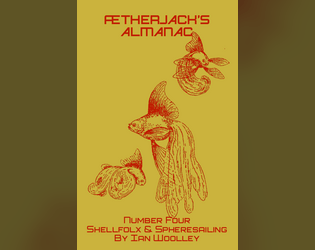 Ætherjack’s Almanac Number 4 Shellfolx & Spheresailing   - Imagine having to pay off the ship you're grafted to, and your student loans 
