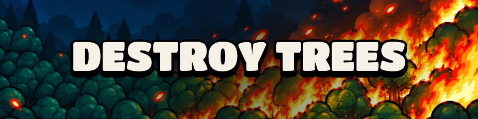 DESTROY TREES