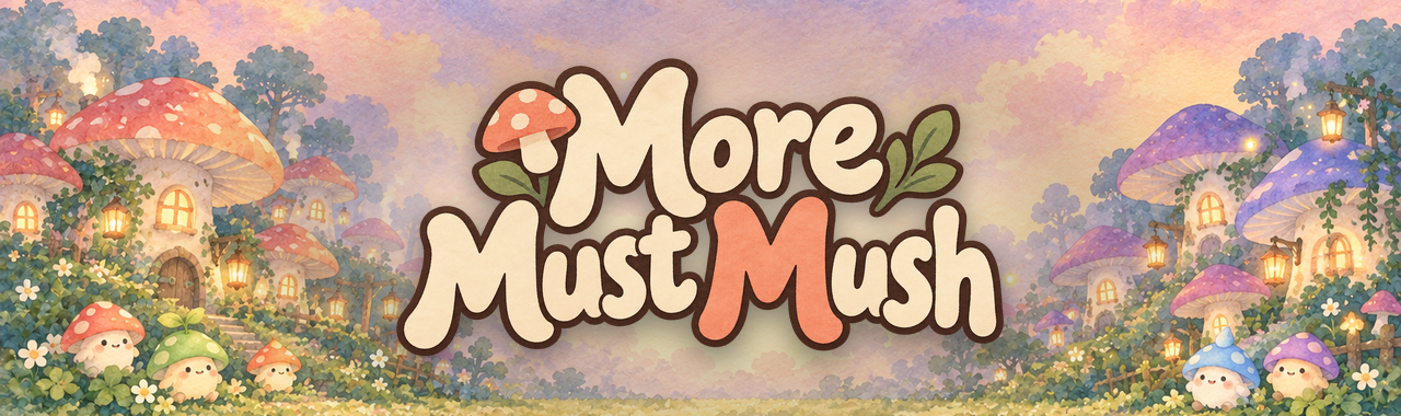 MoreMustMush
