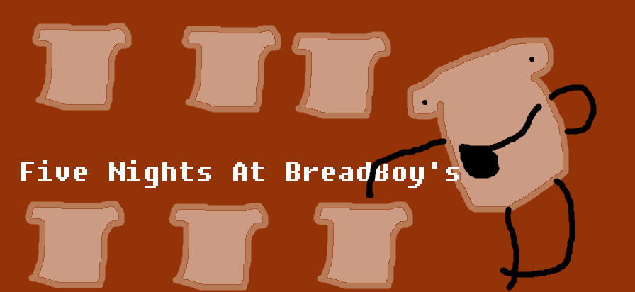 Five Nights At Bread Boys