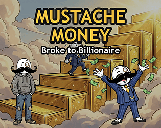 Mustache Money: Broke to Billionaire