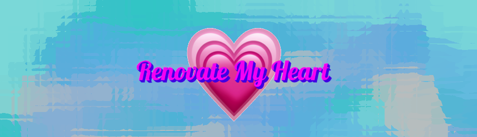 Renovate My Heart