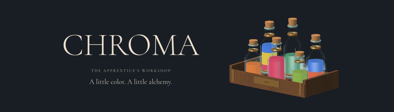 CHROMA: The Apprentice's Workshop