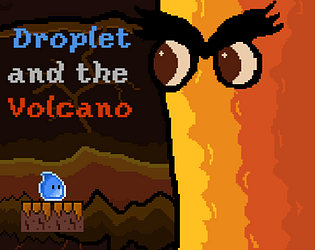 Droplet and the Volcano