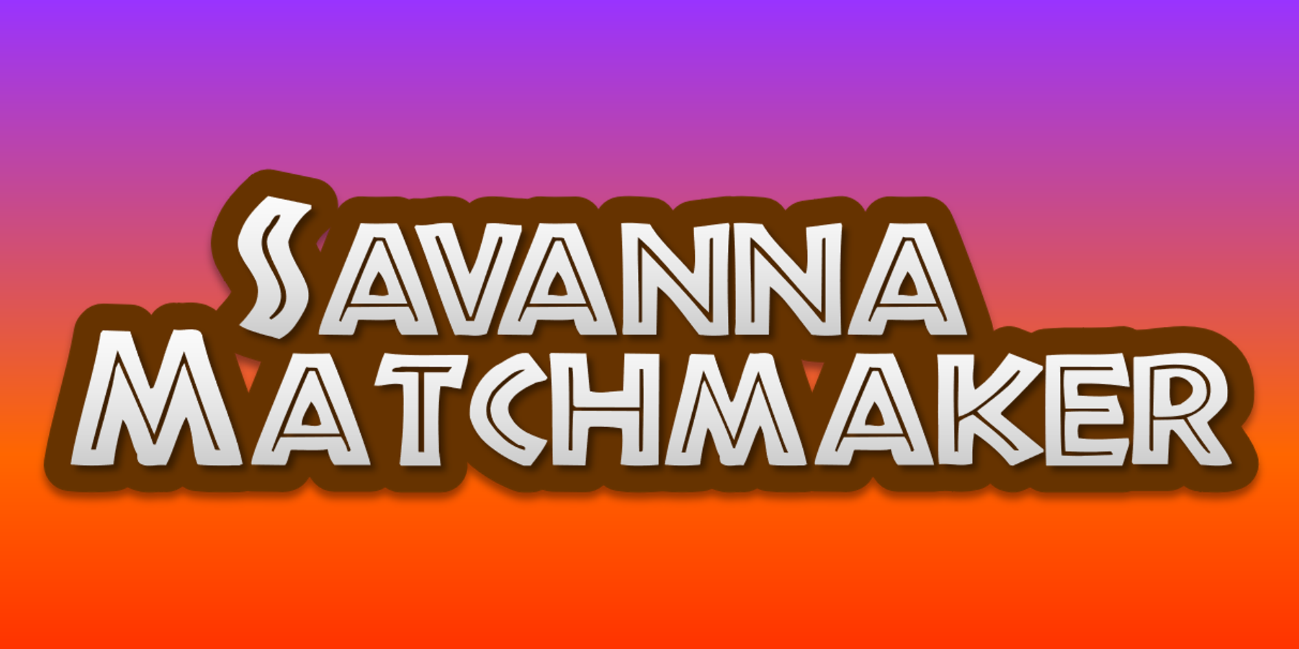 Savanna Matchmaker