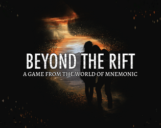 Beyond the Rift   - A metroidvania-like tabletop game set in a world without memory. 