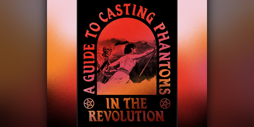 Cover image for A Guide To Casting Phantoms In The Revolution