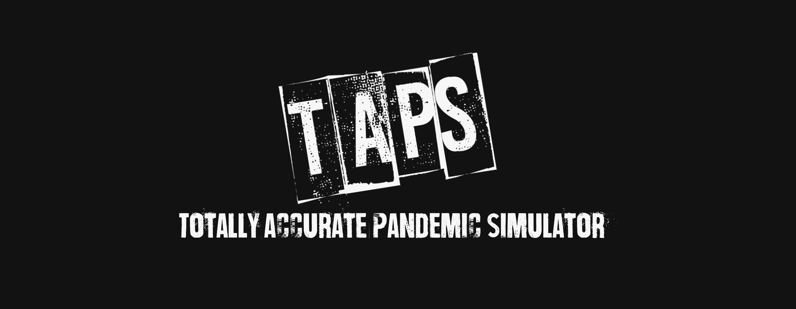 TAPS: Totally Accurate Pandemic Simulator