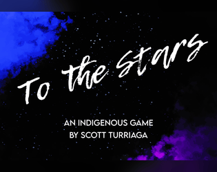 To the Stars   - An Indigenous Journaling Microgame 
