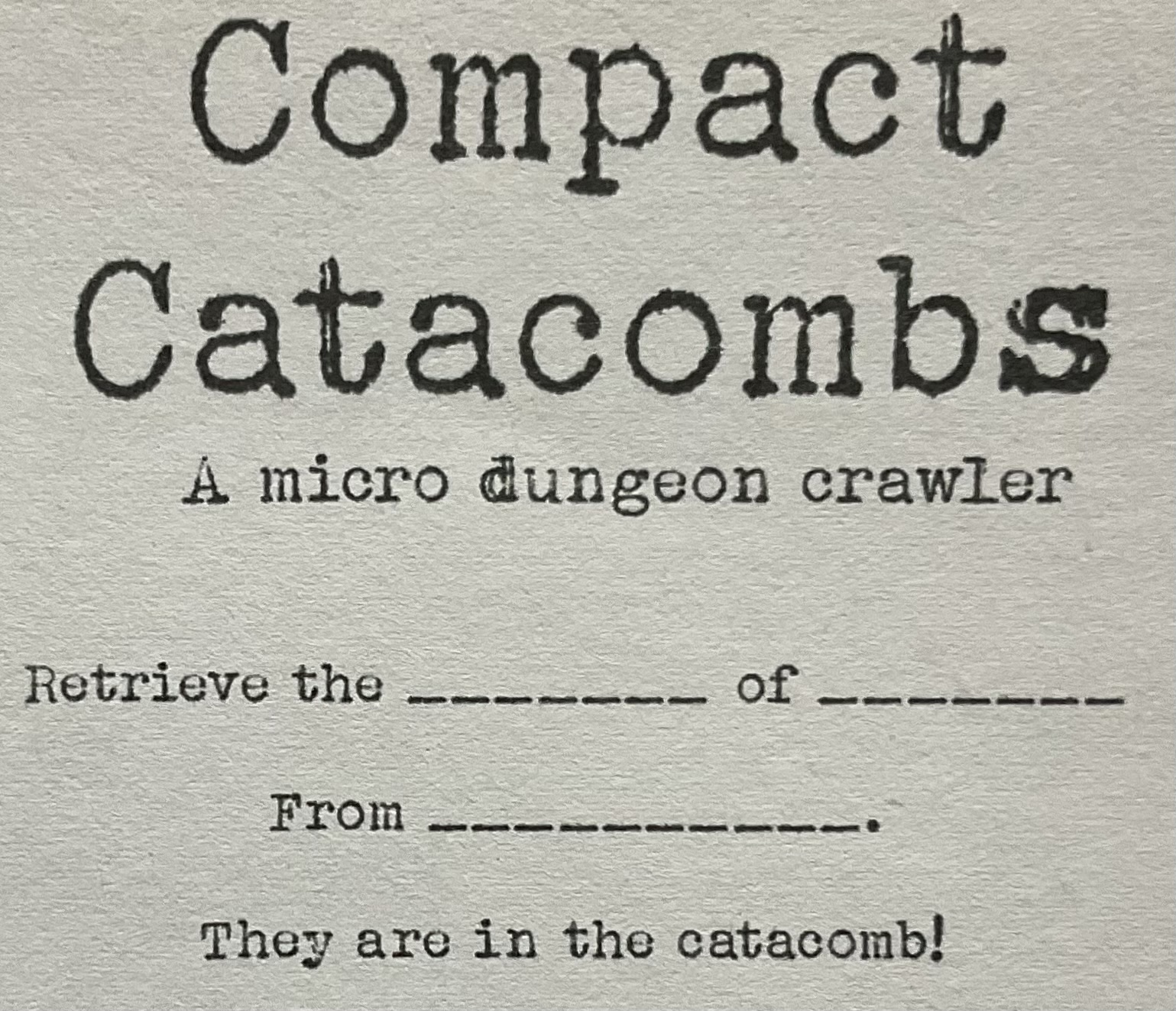 Compact Catacombs