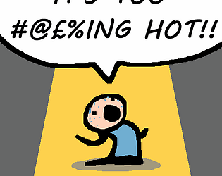 IT'S TOO #@£%ING HOT