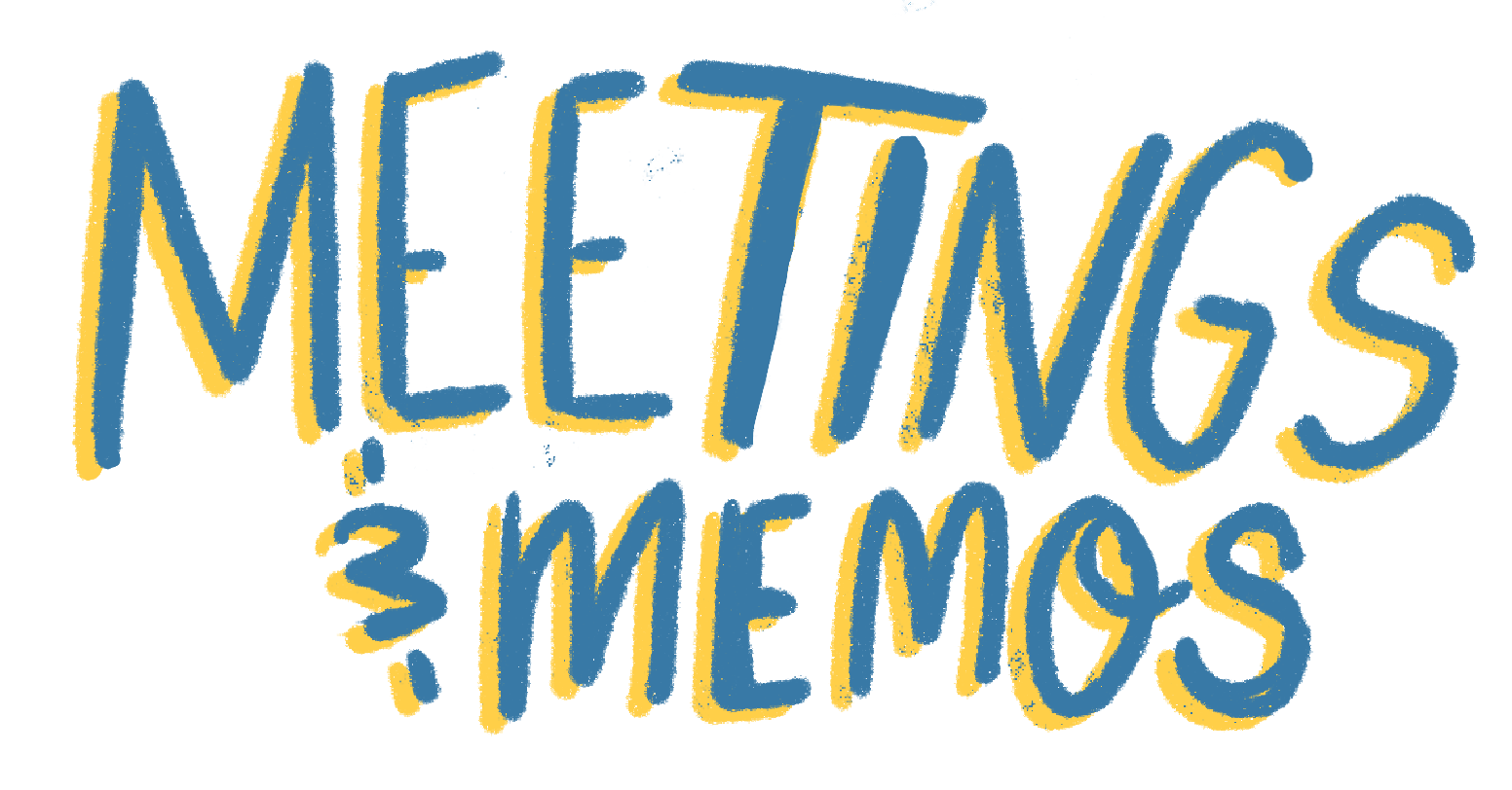Meetings & Memos