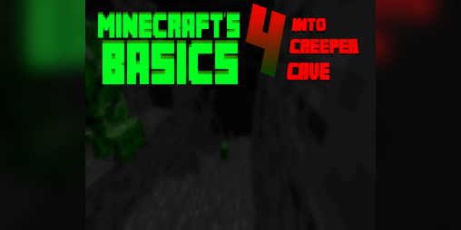 Cover image for Minecraft's Basics 4: Into Creeper Cave (Beta 2)