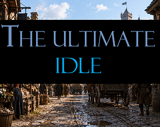 The Ultimate Idle