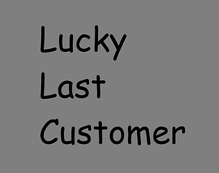 Lucky Last Customer