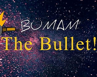 Bumam The Bullet