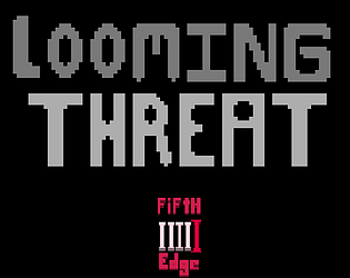 Looming Threat