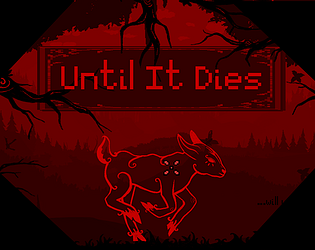 Until It Dies