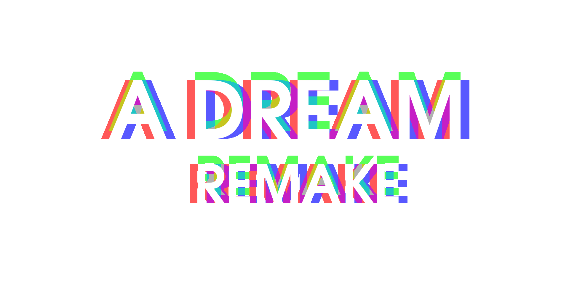 A Dream : Remake