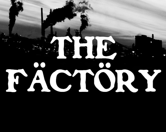 THE FACTORY