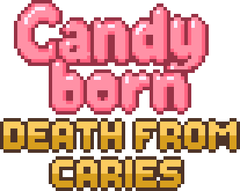 Candyborn: Death From Caries