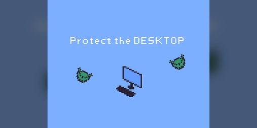 Cover image for Protect the desktop!