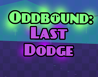 Oddbound: Last Dodge
