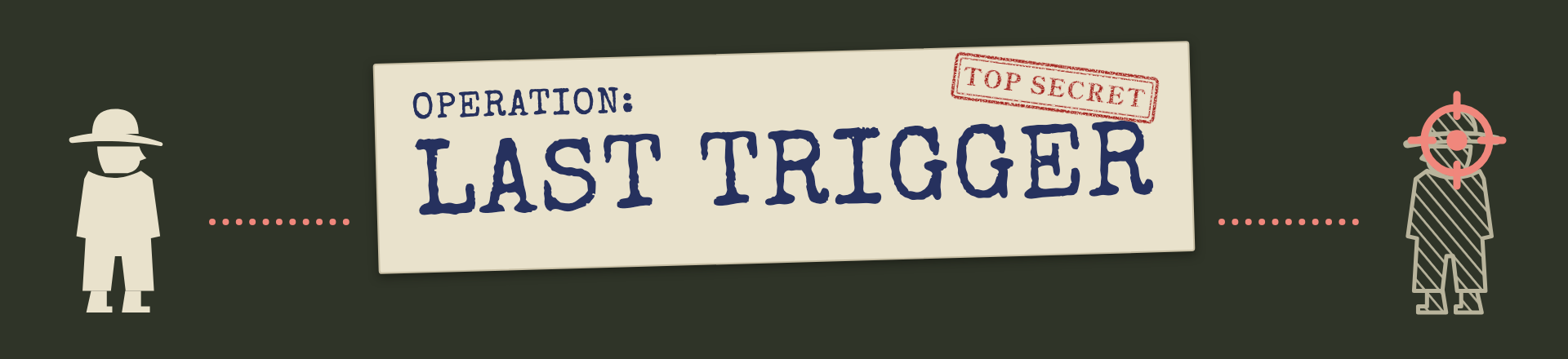LAST TRIGGER