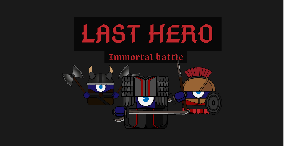 Last Hero : Immortal battle
