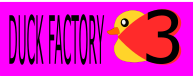 Duck Factory <3