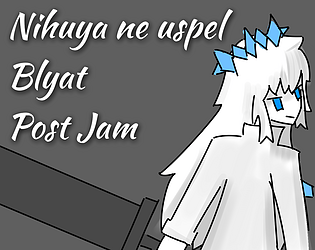 Nihuya ne uspel Blyat - Post Jam Version