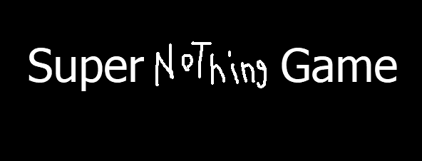 Super Nothing Game