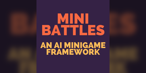 Cover image for Mini Battles: AI mini game framework