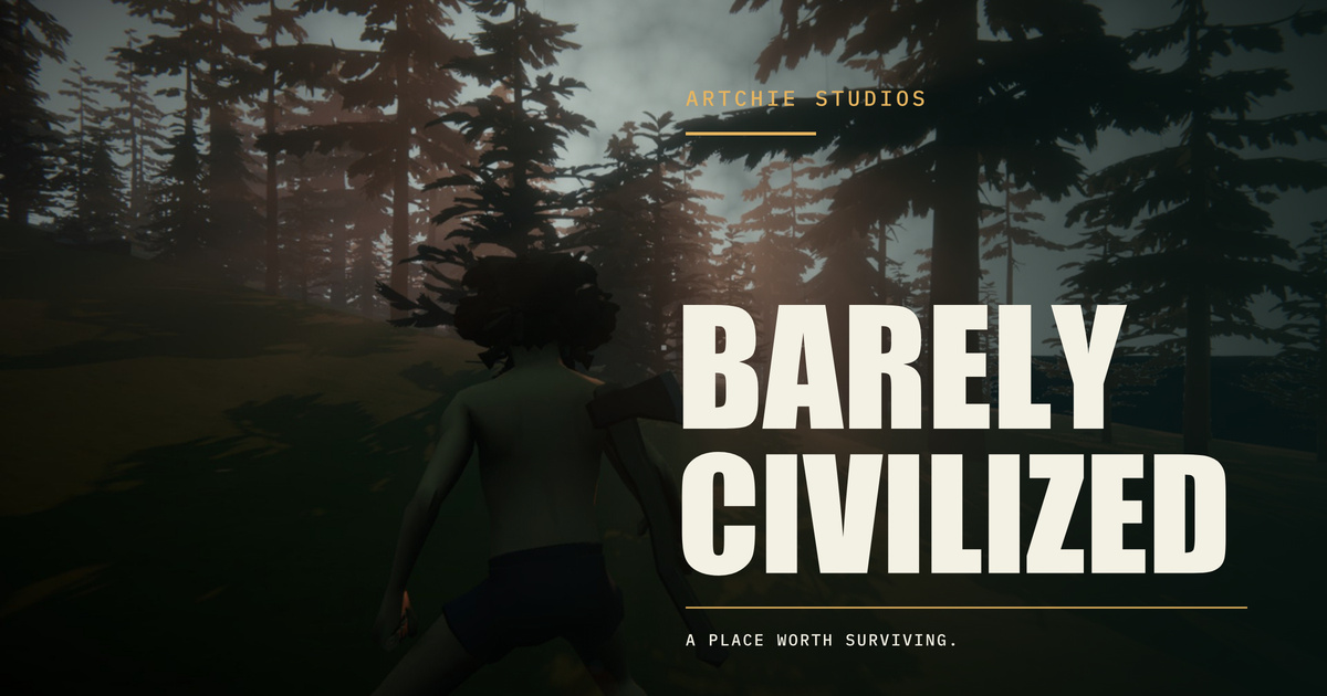 Alpha 0.9.8 is here. Bring a friend - Barely Civilized by ArTchie