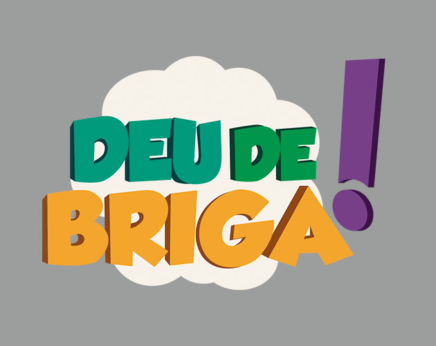 Deu de Briga!