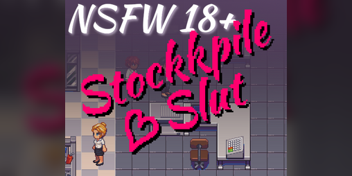 Cover image for Stockpile Slut (NSFW, 18+)