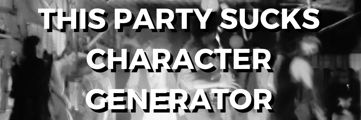 This Party Sucks Character Generator