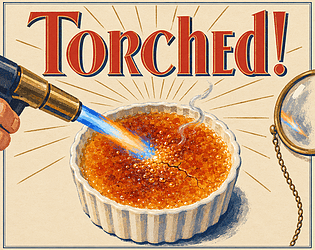 Torched!