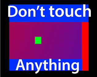 Don't Touch Anything