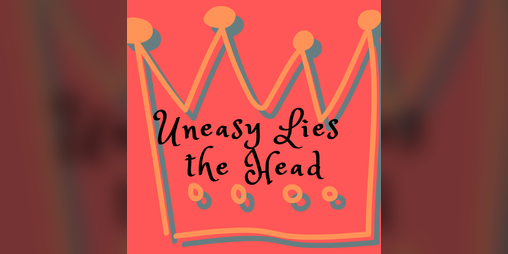 Cover image for Uneasy Lies the Head