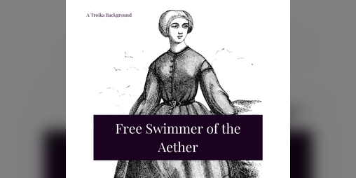Cover image for Free Swimmer of the Aether
