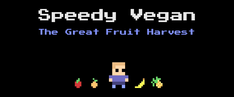 Speedy Vegan - The Great Fruit Harvest